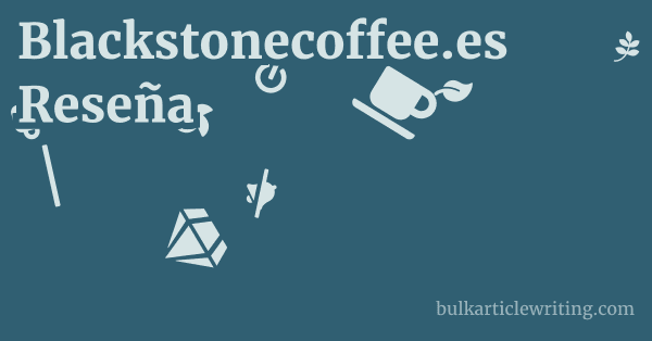 Blackstonecoffee.es Reseña 1 by