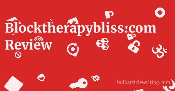 Blocktherapybliss.com Review 1 by