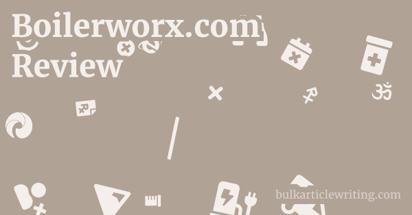 Boilerworx.com Review 1 by