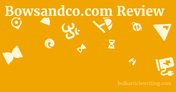 Bowsandco.com Review 1 by