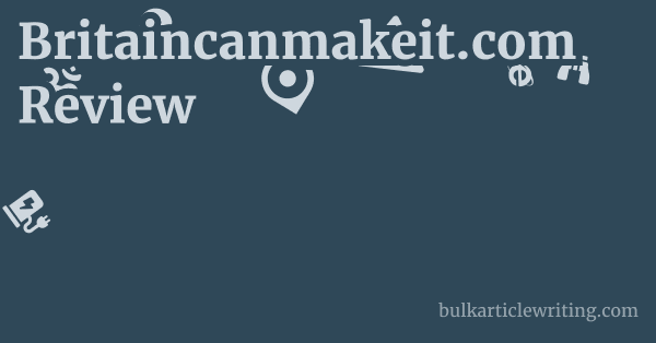 Britaincanmakeit.com Review 1 by