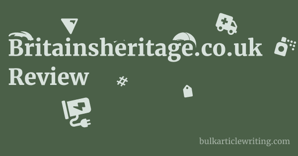 Britainsheritage.co.uk Review 1 by