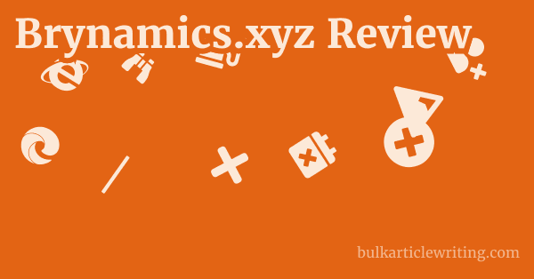 Brynamics.xyz Review 1 by