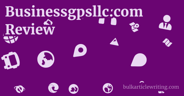Businessgpsllc.com Review 1 by