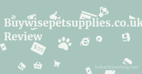 Buywisepetsupplies.co.uk Review 1 by