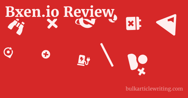 Bxen.io Review 1 by