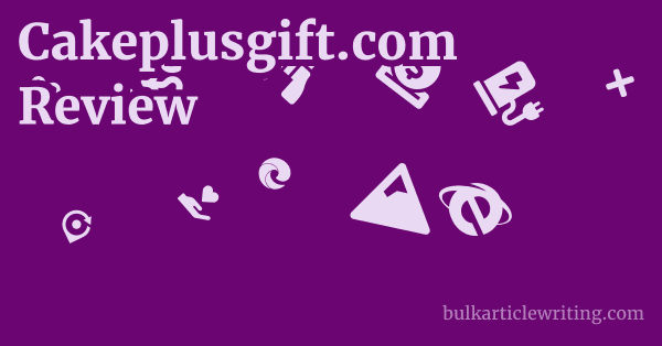 Cakeplusgift.com Review 1 by
