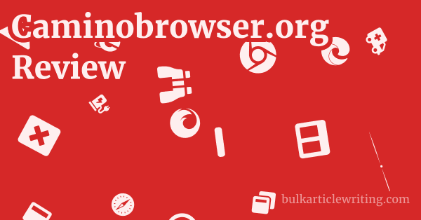 Caminobrowser.org Review 1 by