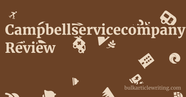 Campbellservicecompany.com Review 1 by