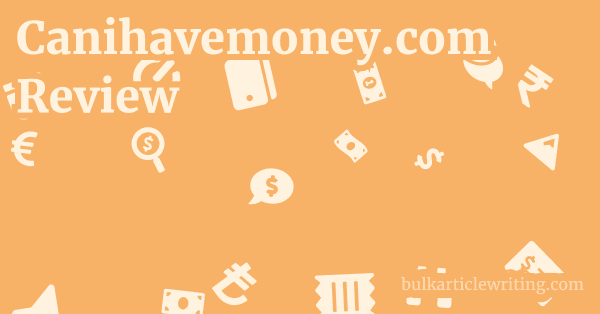 Canihavemoney.com Review 1 by