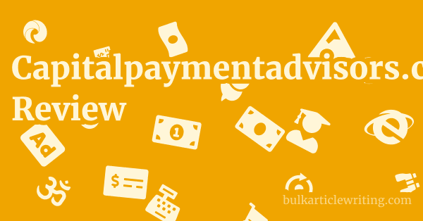 Capitalpaymentadvisors.com Review 1 by