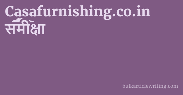 Casafurnishing.co.in समीक्षा 1 by