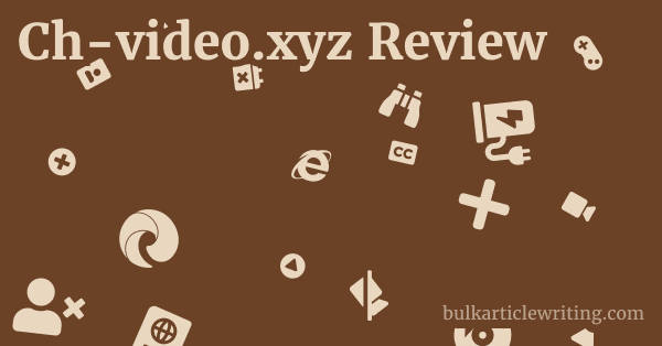 Ch-video.xyz Review 1 by