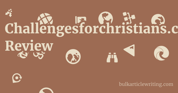 Challengesforchristians.com Review 1 by