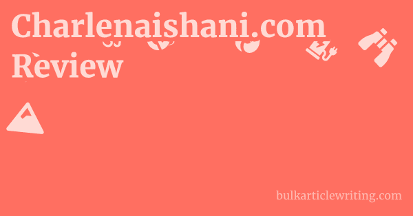 Charlenaishani.com Review 1 by