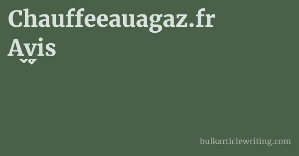Chauffeeauagaz.fr Avis 1 by