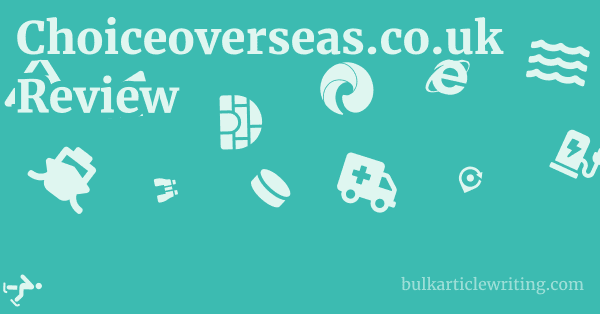 Choiceoverseas.co.uk Review 1 by