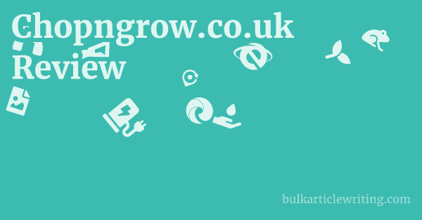 Chopngrow.co.uk Review 1 by