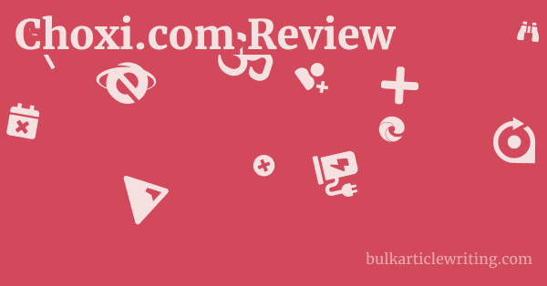 Choxi.com Review 1 by