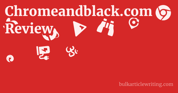 Chromeandblack.com Review 1 by