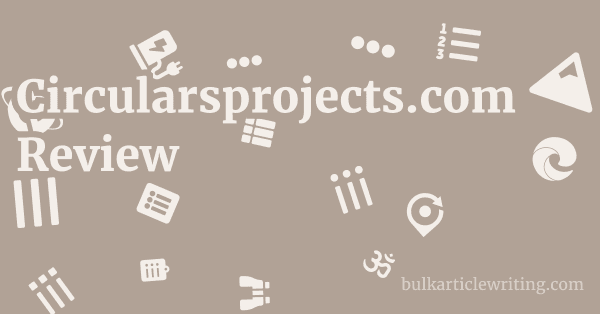 Circularsprojects.com Review 1 by
