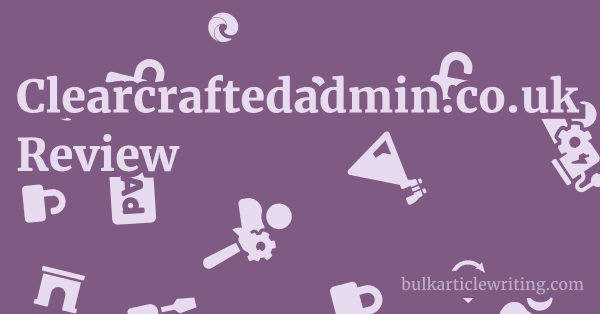 Clearcraftedadmin.co.uk Review 1 by