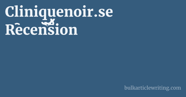 Cliniquenoir.se Recension 1 by