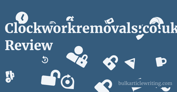 Clockworkremovals.co.uk Review 1 by
