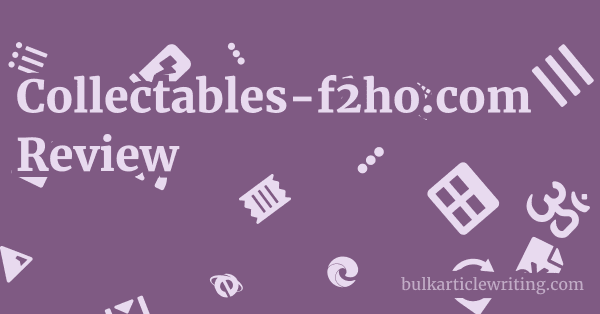 Collectables-f2ho.com Review 1 by