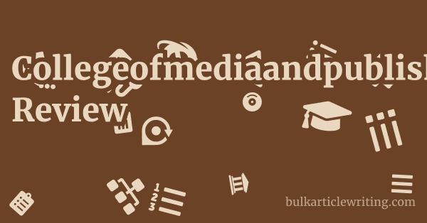 Collegeofmediaandpublishing.co.uk Review 1 by