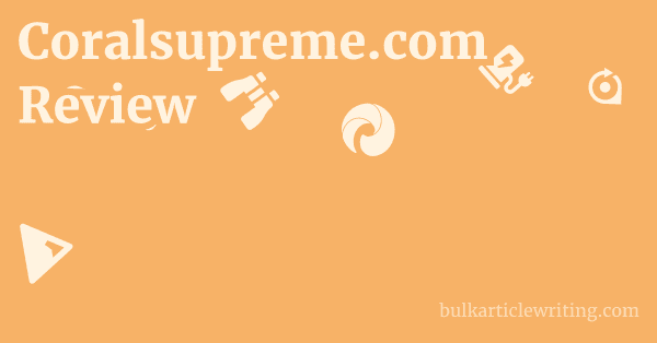 Coralsupreme.com Review 1 by