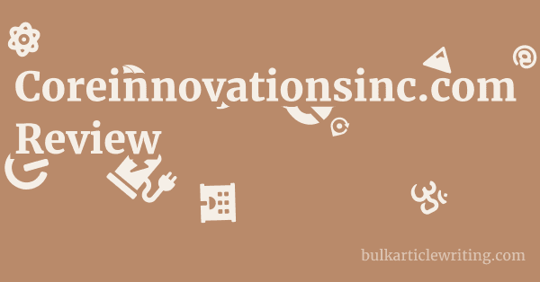 Coreinnovationsinc.com Review 1 by