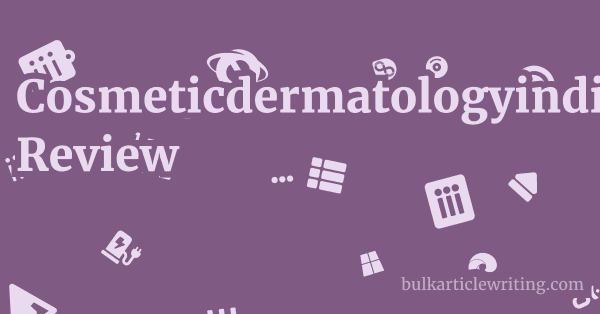 Cosmeticdermatologyindia.com Review 1 by