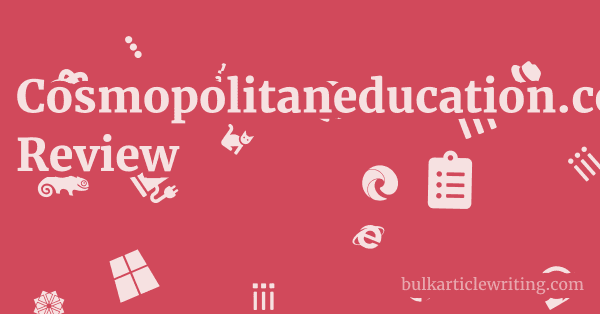 Cosmopolitaneducation.com Review 1 by