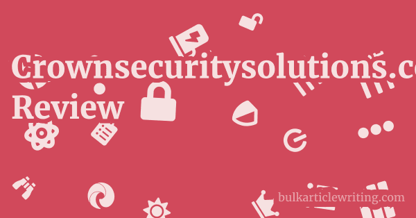 Crownsecuritysolutions.co.uk Review 1 by