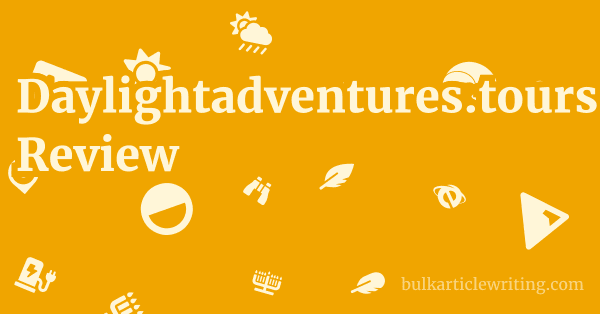Daylightadventures.tours Review 1 by