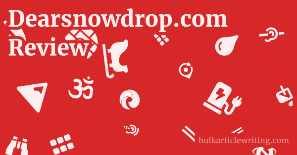 Dearsnowdrop.com Review 1 by