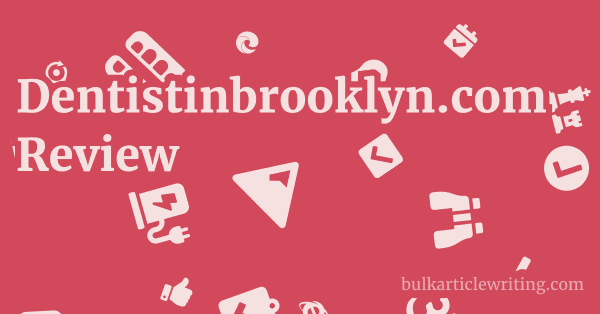 Dentistinbrooklyn.com Review 1 by