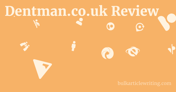 Dentman.co.uk Review 1 by