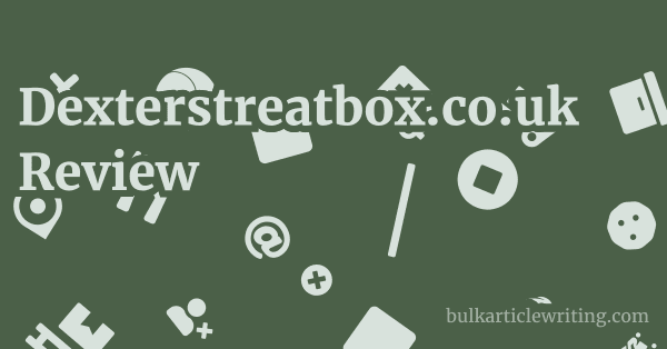 Dexterstreatbox.co.uk Review 1 by