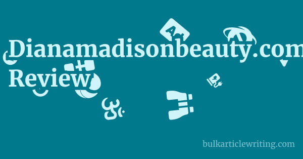 Dianamadisonbeauty.com Review 1 by
