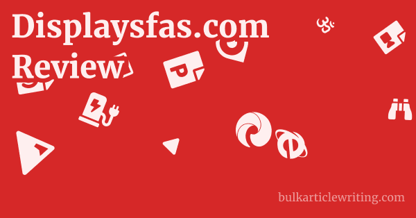 Displaysfas.com Review 1 by