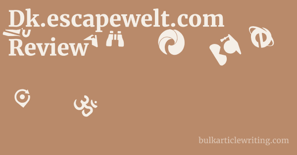 Dk.escapewelt.com Review 1 by
