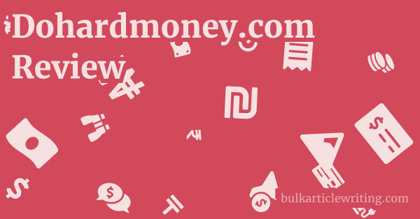 Dohardmoney.com Review 1 by