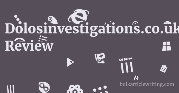 Dolosinvestigations.co.uk Review 1 by Partners