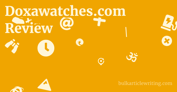 Doxawatches.com Review 1 by