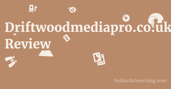 Driftwoodmediapro.co.uk Review 1 by