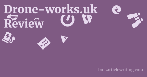 Drone-works.uk Review 1 by
