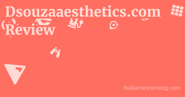 Dsouzaaesthetics.com Review 1 by