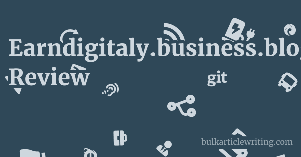 Earndigitaly.business.blog Review 1 by